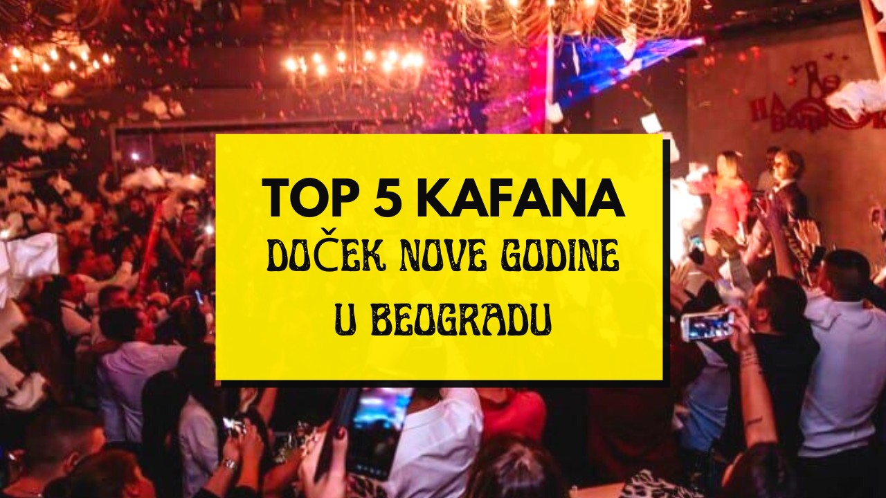 Doček Nove godine u beogradskim kafanama Pogledajte TOP 5 KAFANA